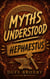 MythsUnderstood: Hephaestus - MythsUnderstood, #2