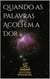 Quando as Palavras Acolhem a Dor