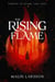 The Rising Flame - Forged in Flame and Fury, #1