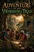 The Adventure of the Vanishing Trail - Stories for kids, #20