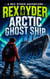 Rex Ryder And The Arctic Ghost Ship - Rex Ryders Adventure Series