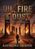 OIl, Fire, & Dust