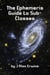 The Ephemeris Guide to Sub-Classes