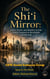 The Shi’i Mirror: Islam, Power, and Identity in Iran from Conquest to Revolution and Beyond - Islam In The World