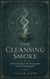 The Cleansing Smoke - Practical Folk Magic Guides, #7
