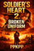 Soldier’s Heart 2. Broken Uniform