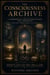 The Consciousness Archive: A Comprehensive Architecture Of Mind, Self, And Reality