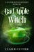 The Bad Apple Witch - A Water Witch Mystery, #6