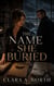 The Name She Buried - The Night Archive Series, #7