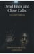 Dead Ends & Close Calls - book 1