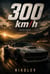 300 km/h (english version)