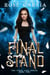Final Stand: Book Two in the Final Life Series - The Final Life Series, #2