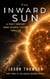 The Inward Sun: A First Contact Hard Science Fiction Thriller - The Arrival Window Trilogy, #3