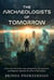 The Archaeologists of Tomorrow