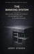 Book #8 – The Banking System: Why Liquidity, Leverage, and Confidence Are Pushing Banks Toward an Inevitable Reckoning - Debt Crisis Problem Series (20+ Books), #8