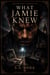 What Jamie Knew - The Hollow Bend Saga • Book Three - Hollow Bend, #3