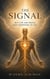 The Signal - Why Life and People Keep Happening to You