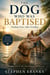 The Dog Who Was Baptised