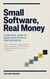 Small Software, Real Money: How to Run a Profitable Micro-SaaS for Hundreds of Customers