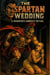 Strange Warrior Marriages: The Horrifying Story of a Spartan Wedding