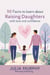 50 Facts to Learn About Raising Daughters with Love and Confidence