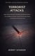 Book #12 – Terrorist Attacks: How Hatred, Domestic Instability, and Security Failure Can Collapse Economies, Expand Government Power, and Accelerate Debt - Debt Crisis Problem Series (20+ Books), #12