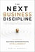 The Next Business Discipline