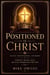 POSITIONED IN CHRIST DAILY DEVOTIONAL JOURNEY Authority, identity, peace, and victory through union with Christ
