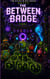 The Between Badge - Captain Cubemelon & Friends: The Glitch Blocks, #6