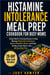 Histamine Intolerance Meal Prep Cookbook for Busy Moms - Simple Batch-Cooking Recipes to Help Manage Histamine Intolerance, Reduce Mealtime Stress, and Enjoy Healthy Family Meals with a 28-Day Meal Plan
