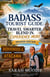Badass Tourist Guide: Spanish Edition Travel Smarter. Blend In. Experience More - Badass Tourist, #1