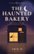 The Haunted Bakery - The Hearth & Hollow Mysteries, #1