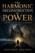 The Harmonic Deconstruction Of Power - A Blueprint for Intellectual Sovereignty and the Sublime