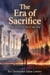 The Era of Sacrifice - The War of Ages Saga, #1