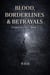 BLOOD, BORDERLINES & BETRAYALS - FORGED IN FIRE: The Life of a Man Who Should Not Have Survived, #3