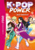 K-Pop Power, Tome 02 - Jeux mortels