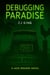 Debugging Paradise - Debugging Paradise, #1
