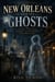 The Ghosts of New Orleans