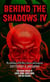 Behind the Shadows IV