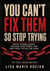 You Can’t Fix Them, So Stop Trying