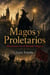 Magos y Proletarios Marxismo en el Mundo Mágico