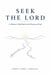 Seek the Lord (A Believer's Path Back to the Presence of God)