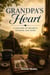 Grandpa's Heart: A Lifetime of Regrets, Wisdom, and Hope