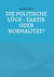 Die politische Lüge - Taktik oder Normalität?