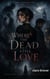 WHERE THE DEAD STILL LOVE