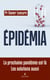 Epidémia - La prochaine pandémie est là, les solutions aussi