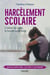 Harcèlement scolaire - L'enfant au c¿ur, la famille en douleur