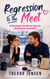 Regression To The Meet: A Grumpy-Sunshine Sports Romantic Comedy