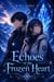 Echoes of the Frozen Heart