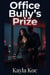 Office Bully's Prize